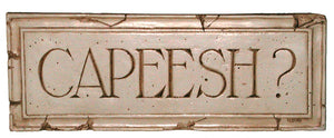 Capeesh?  Italian wall Sign  item 665