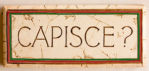 Capisce Italian wall plaque   item 665B