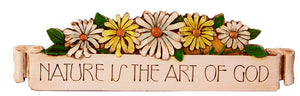 Nature is the Art of God Wall Decor plaque  item 549A
