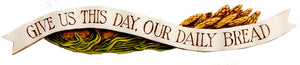 Give Us This Day Our Daily Bread wall plaque