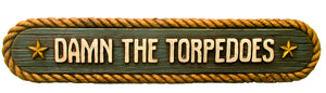 Nautical Decor Door Topper Damn the Torpedos sign item 331C