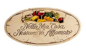 Nella Mia Casa No One In My House Goes Hungry Italian kitchen plaque  item 679A
