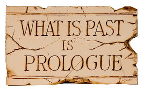Past is Prologue Historical Sign item 124B